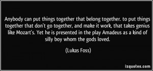 More Lukas Foss Quotes
