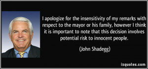 apologize for the insensitivity of my remarks with respect to the ...