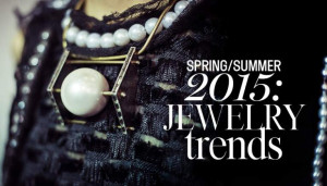 Jewelry Trends Spring Summer 2015