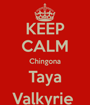 KEEP CALM Chingona Taya Valkyrie