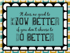Know Better; Do Better