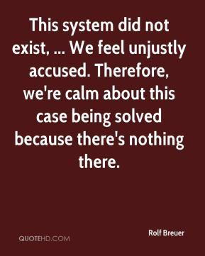 ... accused. Therefore, we're calm about this case being solved because