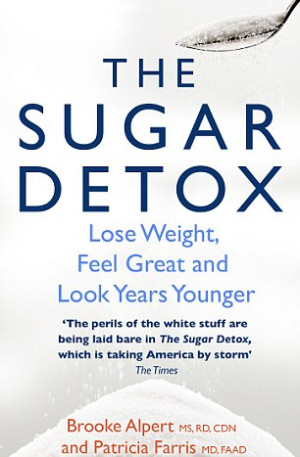 ... the sweet stuff but the Sugar Detox says it can help us kick the habit