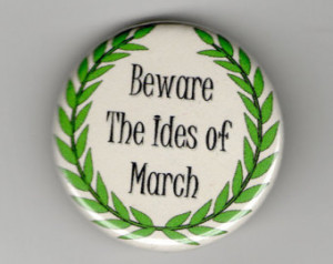 Beware the Ides of March 1.25 inch Button ...