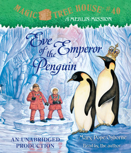 Magic Tree House #40: Eve of the Emperor Penguin A Merlin Mission