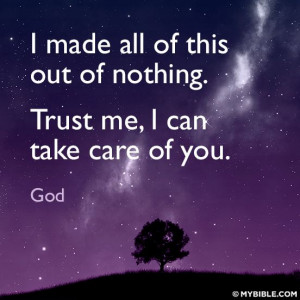 ... Made All Of This Out Of Nothing. Trust Me I Can Take Care Of You. GOD