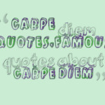carpe diem quotes,famous quotes about Carpe Diem