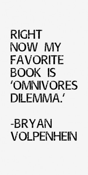 View All Bryan Volpenhein Quotes