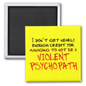 Psychopath Credit Funny Fridge Magnet