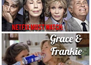 Netflix Must Watch: “Grace and Frankie”