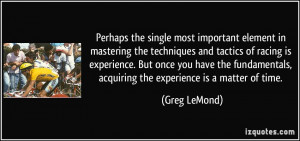 Perhaps the single most important element in mastering the techniques ...