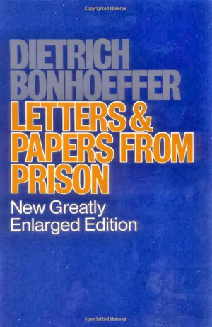 Dietrich+Bonhoeffer.Letters+and+Papers+from+Prison.JPG
