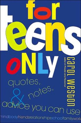 For Teens Only: Quotes, Notes, & Advice You Can Use