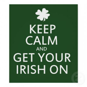 Keep Calm and Get Your Irish On Party 2013