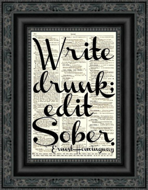 Write Drunk Edit Sober Ernest Hemingway quote on 1897 dictionary page ...
