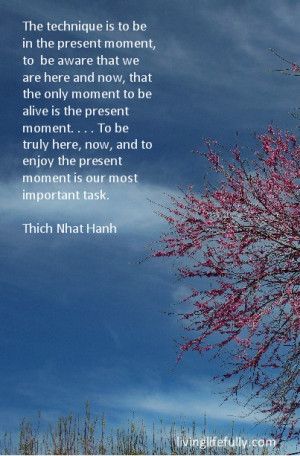 The present moment is never intolerable. It is always what is coming ...