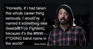 Dave Grohl Quote: Honestly If I Had Taken This Whole Career Thing ...