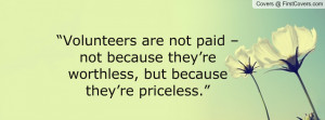 volunteers are not paid – not because they’re worthless , Pictures ...