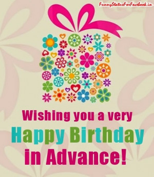 Happy Birthday In Advance Quotes Status SMS For Facebook Whatsapp By ...