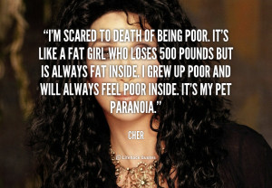 quote-Cher-im-scared-to-death-of-being-poor-71093.png