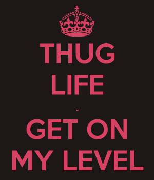 Thug Life Quotes