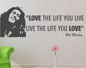 Bob Marley Quotes About Love And Happiness Bob marley wall quote ...