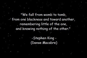 stephen king quotes pics | ... from womb to tomb, ...