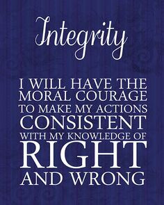 will have the MORAL COURAGE to make my actions consistent with my ...