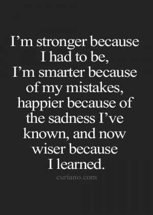 Inspiring #Quotes #Inspirational I’m Stronger Because I Had To Be ...