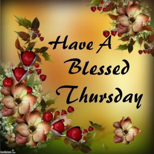 64293-Have-A-Blessed-Thursday.jpg#thursday%20blessings%20640x640