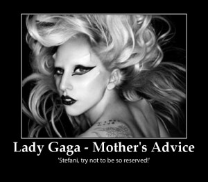 Lady Gaga funny mother's advice-mother's day