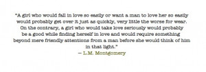 Montgomery quote on love... I am very much this way.