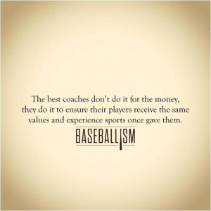 Great Baseball Quotes A great baseball coach.