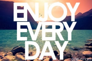 Enjoy Every Day