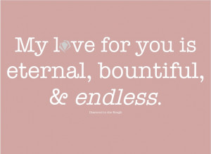 True Endless Love Sayings My Love For You Is Eternal, Bountiful ...