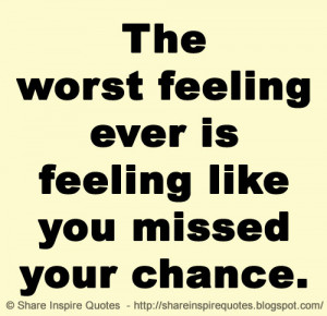 ... missed your chance. | Share Inspire Quotes - Inspiring Quotes | Love