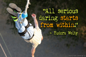 Inspirational Quote: “All serious daring starts from within ...