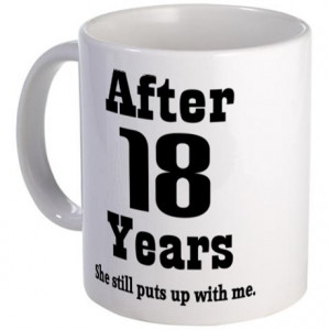 ... gifts 18 year anniversary coffee mugs 18th anniversary funny quote mug