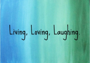 Living, Loving, Laughing