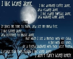 that's right, I DON'T fancy being lonely
