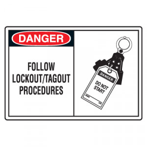 ... Signs > Safety Alert Signs - Danger Follow Lockout/Tagout Procedures