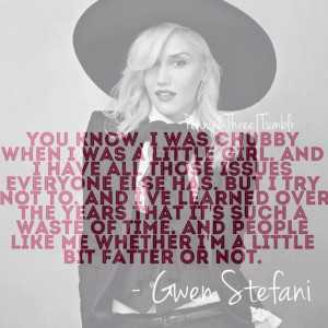 Gwen Stefani Quotes | Penny2Three|Tumblr