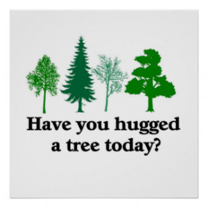 Hug A Tree Cute Funny Quote Picture