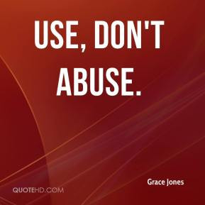 Grace Jones - Use, don't abuse.