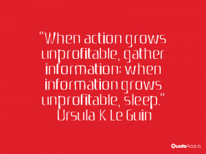When action grows unprofitable, gather information; when information ...