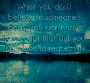 When you don't believe in someone's ideas, you don't... ~ unknown