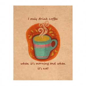 Funny Coffee Addict Quote or Saying, Cork Paper