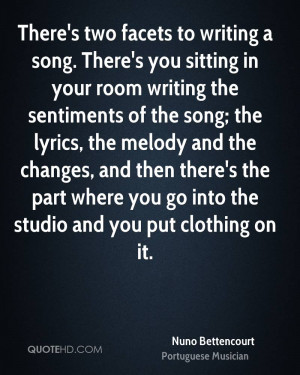 There's two facets to writing a song. There's you sitting in your room ...