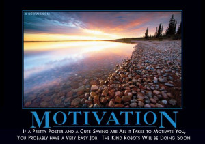 Motivation - If a pretty poster and a cute saying are all it takes to ...