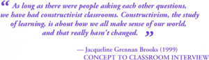 other questions, we have had constructivist classrooms. Constructivism ...